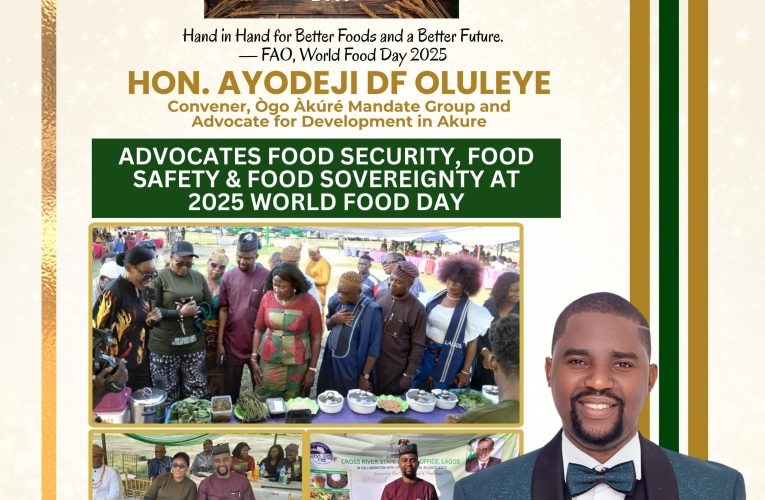 Hon. Ayodeji DF Oluleye Calls for Stronger Commitment to Food Security and Sovereignty on World Food Day 2025